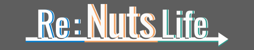 Re:Nuts Life